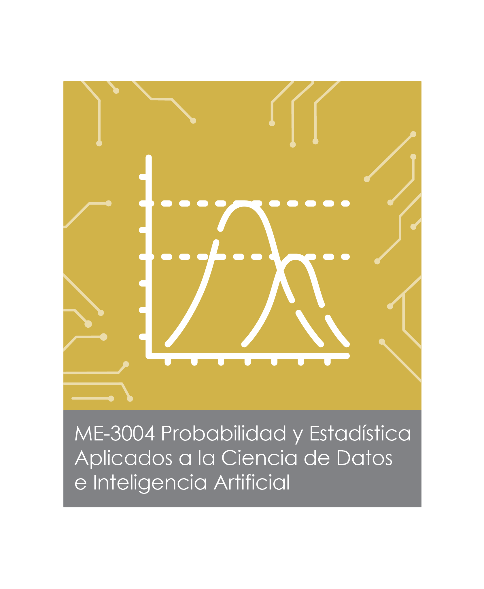 ME-3004 Probabilidad y Estadística Aplicados a la Ciencia de Datos e Inteligencia Artificial